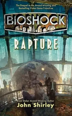 Bioshock Rapture By John Shirley