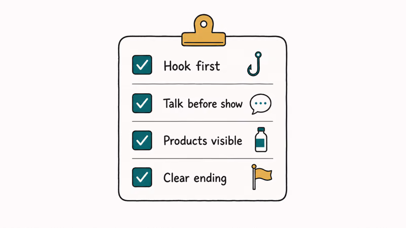A creator checklist for hook first, talk before show, products visible, and clear ending