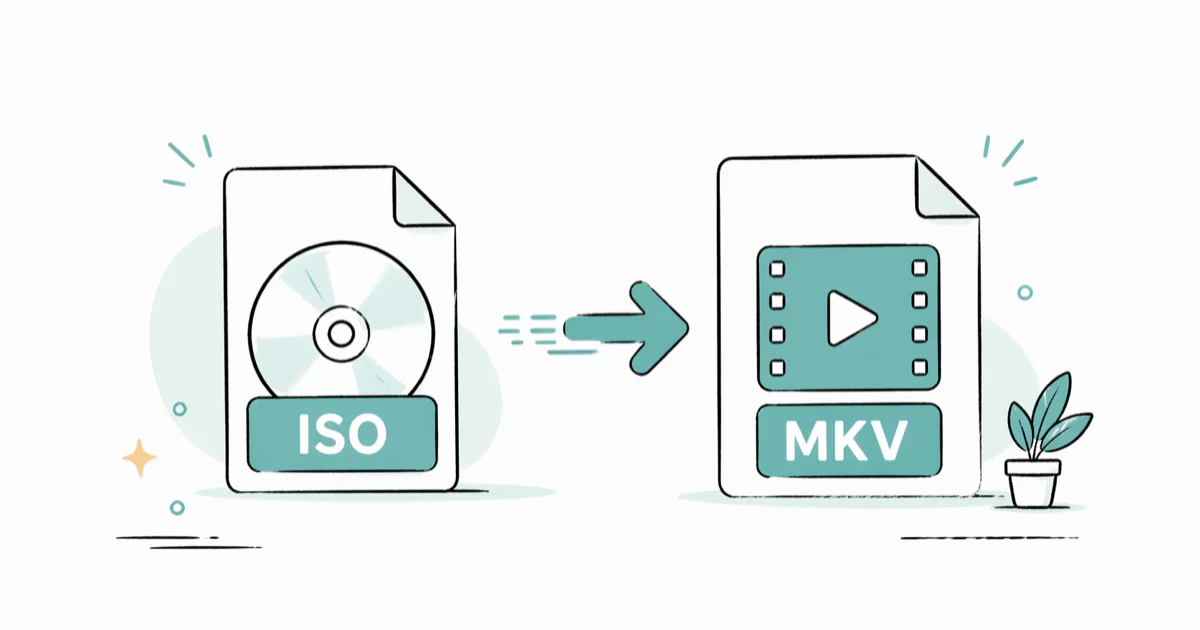 How to Convert ISO to MKV: 5 Tools That Preserve Quality cover image