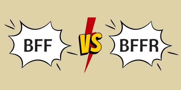 BFF vs. BFFR